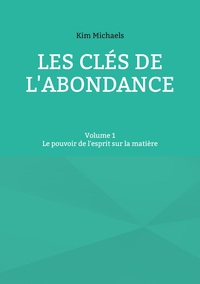 Les clés de l'abondance - Volume 1