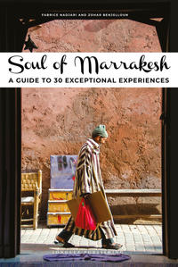 Soul of Marrakesh- A guide to 30 exceptional experiences