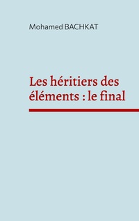 Les héritiers des éléments : le final