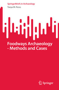 Foodways Archaeology - Methods and Cases