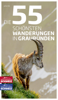 Die 55 schönsten Wanderungen in Graubünden