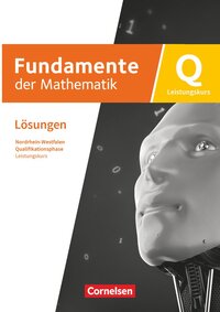 Fundamente der Mathematik - Nordrhein-Westfalen - Qualifikationsphase - Leistungskurs: Schuljahr 12/13