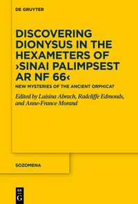 Discovering Dionysus in the Hexameters of ›Sinai Palimpsest Ar NF 66‹