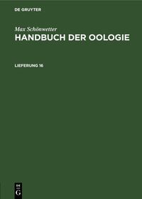 Handbuch der Oologie. Lieferung 16