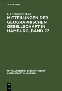 Mitteilungen der Geographischen Gesellschaft in Hamburg, Band 27