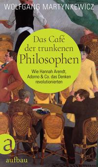 Das Café der trunkenen Philosophen