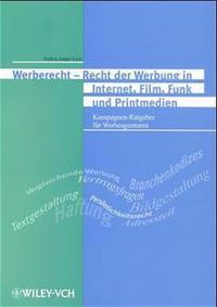 Werberecht - Recht der Werbung in Internet, Film, Funk und Printmedien