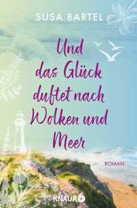 Und das Glück duftet nach Wolken und Meer