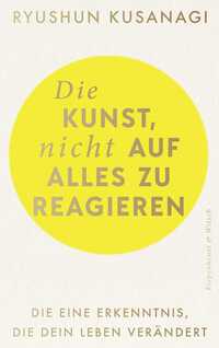 Die Kunst, nicht auf alles zu reagieren