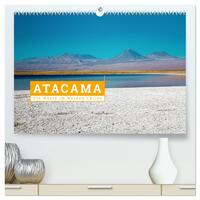 Atacama: Die Wüste im Norden Chiles (hochwertiger Premium Wandkalender 2026 DIN A2 quer), Kunstdruck in Hochglanz