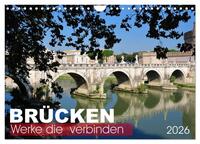 Brücken - Werke die verbinden (Wandkalender 2026 DIN A4 quer), CALVENDO Monatskalender