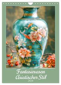 Fantasievasen - Asiatischer Stil (Wandkalender 2026 DIN A4 hoch), CALVENDO Monatskalender