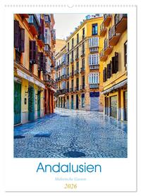 Andalusien - Malerische Gassen (Wandkalender 2026 DIN A2 hoch), CALVENDO Monatskalender