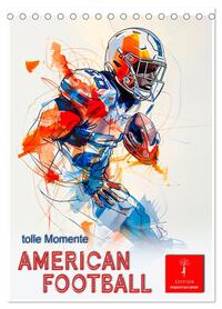 American Football - tolle Momente (Tischkalender 2026 DIN A5 hoch), CALVENDO Monatskalender