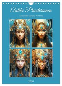 Antike Priesterinnen. Kunstvolle Fantasy-Portraits (Wandkalender 2026 DIN A4 hoch), CALVENDO Monatskalender