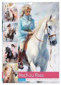 Hoch zu Ross. Mit Reiter-Aquarellen durch die Jahreszeiten (Wandkalender 2026 DIN A4 hoch), CALVENDO Monatskalender