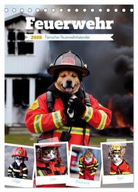 Feuerwehr - Tierischer Feuerwehrkalender (Tischkalender 2026 DIN A5 hoch), CALVENDO Monatskalender
