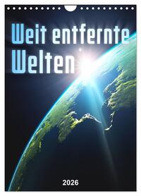 Weit entfernte Welten (Wandkalender 2026 DIN A4 hoch), CALVENDO Monatskalender