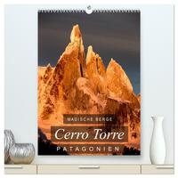 Magische Berge Patagoniens: Cerro Torre (hochwertiger Premium Wandkalender 2026 DIN A2 hoch), Kunstdruck in Hochglanz
