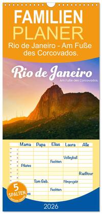 Familienplaner 2026 - Rio de Janeiro - Am Fuße des Corcovados. mit 5 Spalten (Wandkalender, 21 x 45 cm) CALVENDO