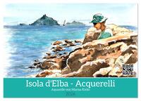 Isola d'Elba - Acquerelli (Wandkalender 2026 DIN A4 quer), CALVENDO Monatskalender