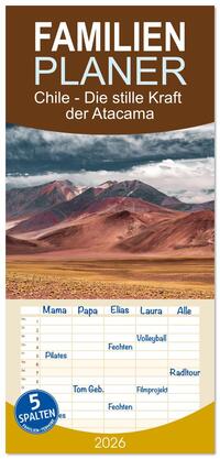 Familienplaner 2026 - Chile - Die stille Kraft der Atacama mit 5 Spalten (Wandkalender, 21 x 45 cm) CALVENDO