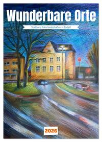 Wunderbare Orte (Tischkalender 2026 DIN A5 hoch), CALVENDO Monatskalender