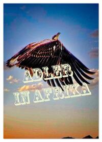 Adler in Afrika (Tischkalender 2026 DIN A5 hoch), CALVENDO Monatskalender
