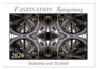 Faszination Spiegelung - Industrie und Technik (Wandkalender 2026 DIN A3 quer), CALVENDO Monatskalender