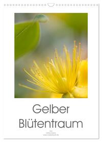 Gelber Blütentraum (Wandkalender 2026 DIN A3 hoch), CALVENDO Monatskalender