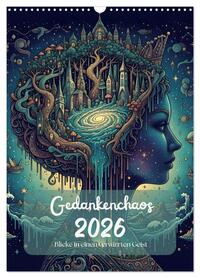Gedankenchaos - Blicke in einer verwirrten Geist (Wandkalender 2026 DIN A3 hoch), CALVENDO Monatskalender