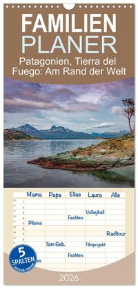 Familienplaner 2026 - Patagonien, Tierra del Fuego: Am Rand der Welt mit 5 Spalten (Wandkalender, 21 x 45 cm) CALVENDO