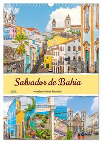 Salvador de Bahia - wunderschönes Reiseziel (Wandkalender 2026 DIN A3 hoch), CALVENDO Monatskalender