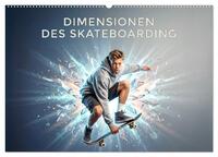 Dimensionen des Skateboarding (Wandkalender 2027 DIN A2 quer), CALVENDO Monatskalender