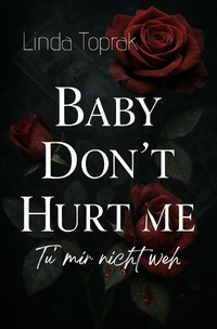 Baby Don't hurt me