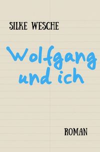 Wolfgang und ich