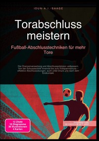 Torabschluss meistern: Fußball-Abschlusstechniken für mehr Tore