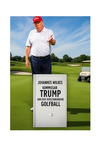 Kommissar Trump und der verschwundene Golfball