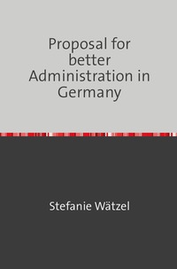 Proposal for better Administration in Germany