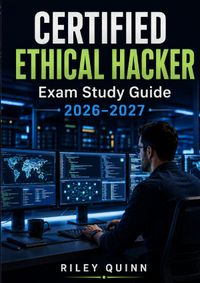 CERTIFIED ETHICAL HACKER Exam Study Guide 2026–2027