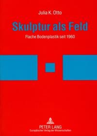 Skulptur als Feld
