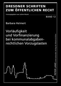 Vorlaeufigkeit und Vorfinanzierung bei kommunalabgabenrechtlichen Vorzugslasten