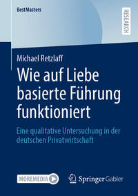 Wie auf Liebe basierte Führung funktioniert
