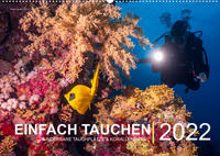 Einfach Tauchen - Wunderbare Tauchplätze und Korallenriffe (Wandkalender immerwährend DIN A2 quer)