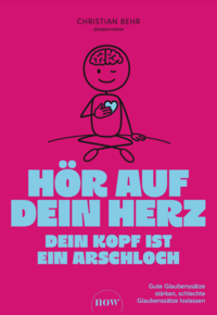 Hör auf dein Herz, dein Kopf ist ein Arschloch