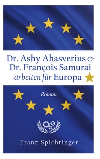 Dr. Ashy Ahasverius und Dr. François Samurai arbeiten für Europa