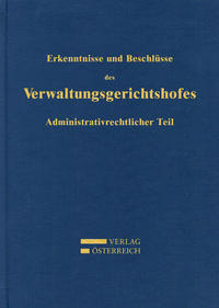 Erkenntnisse und Beschlüsse des Verwaltungsgsgerichtshofes