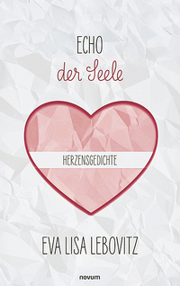 Echo der Seele: Herzensgedichte