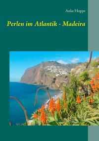 Perlen im Atlantik - Madeira