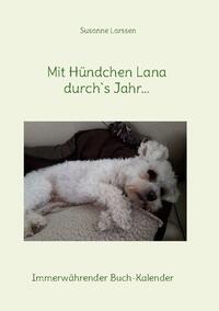 Mit Hündchen Lana durch`s Jahr...